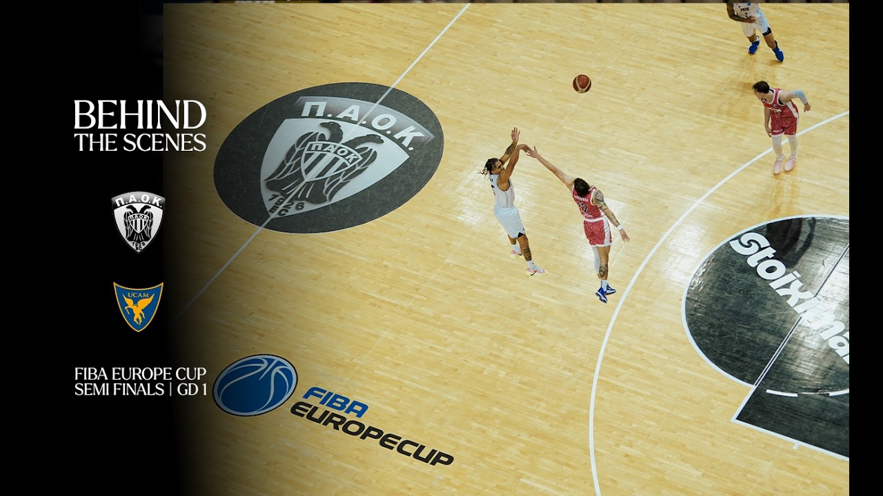 Behind The Scenes | PAOK BC VS UCAM MURCIA