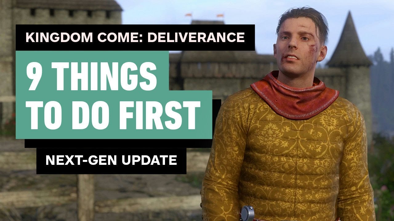 9 Things To Do First In Kingdom Come: Deliverance (Next-Gen Update!)