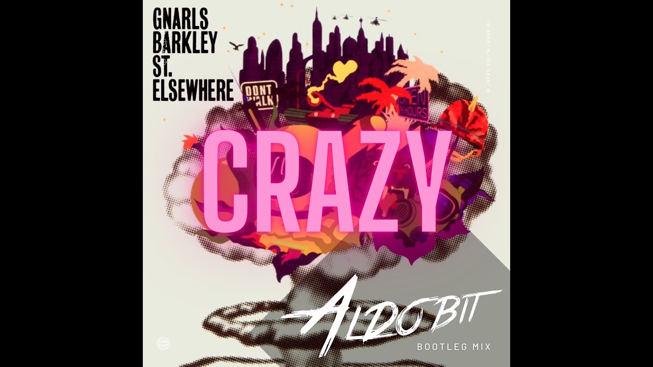 Gnarls Barkley - Crazy (Aldo Bit Bootleg Mix)