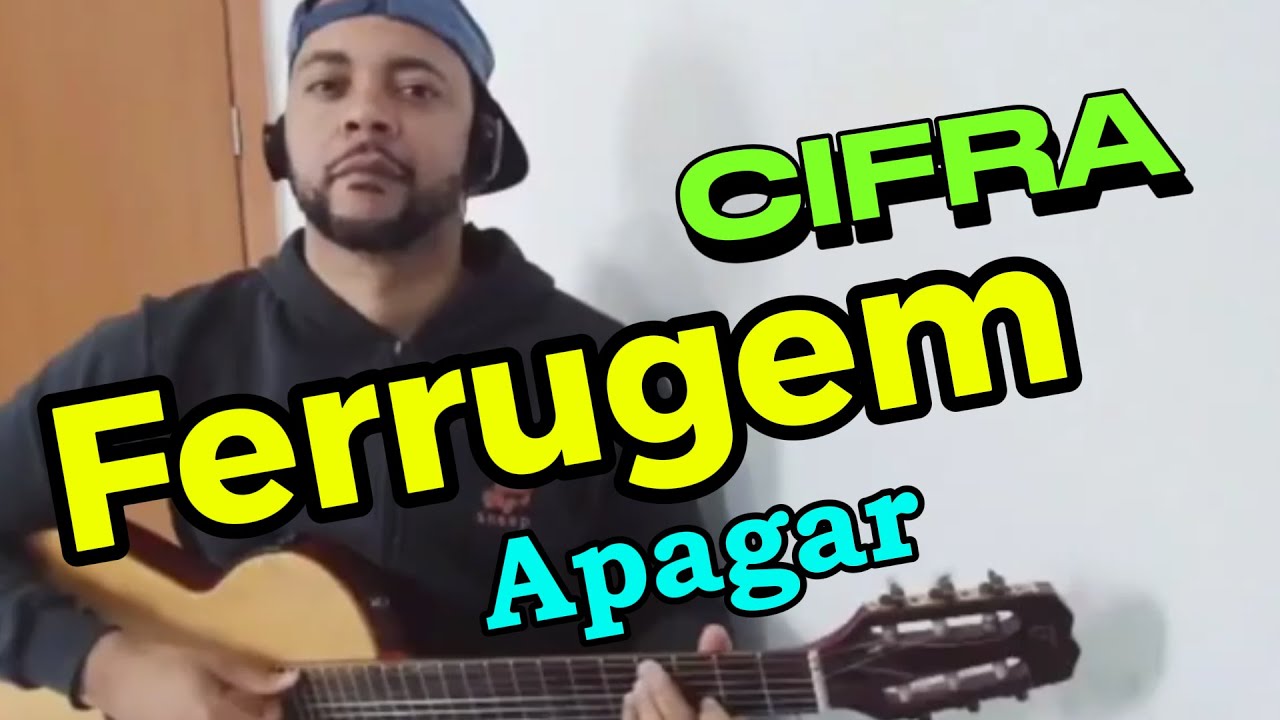 Ferrugem, Apagar - CIFRA