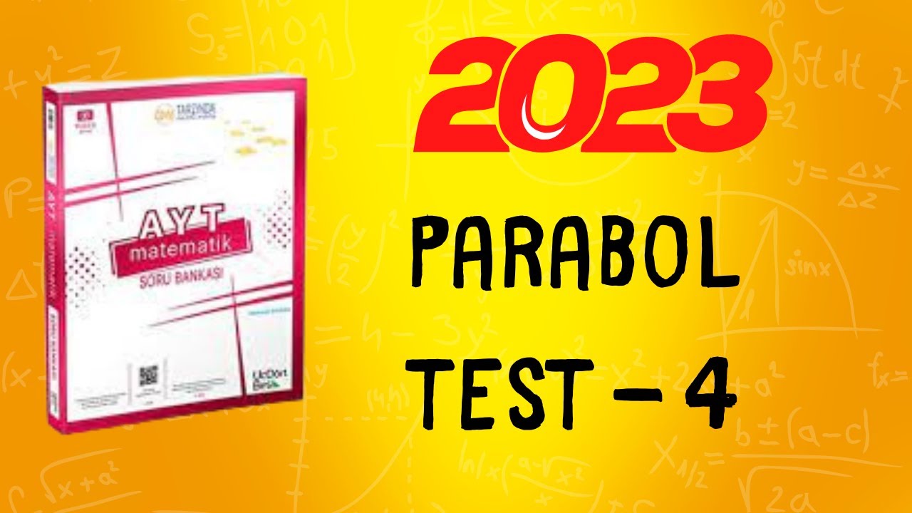 2023 | 345 AYT MATEMATİK SORU BANKASI ÇÖZÜMLERİ | PARABOL TEST 4