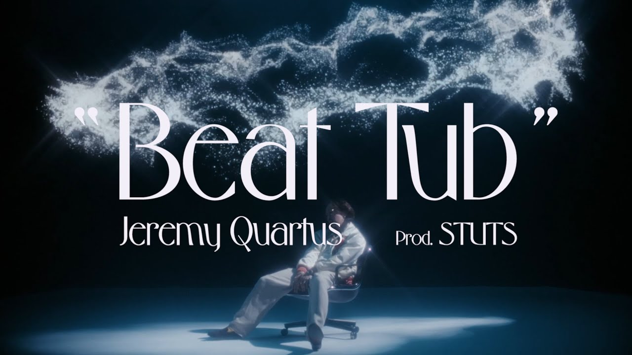 Jeremy Quartus - Beat Tub (Prod. STUTS) (Official Music Video)