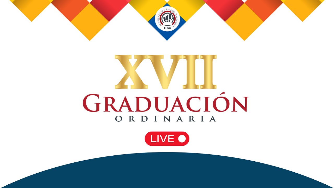 XVII Graduación Ordinaria ITSC - Ceremonia de Investidura - 30 mayo 2025 - Tanda 2