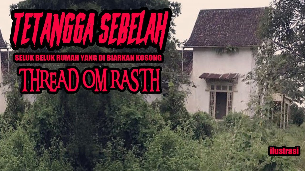 CERITA MISTIS  - TETANGGA SEBELAH THREAD HORROR OMRASTH