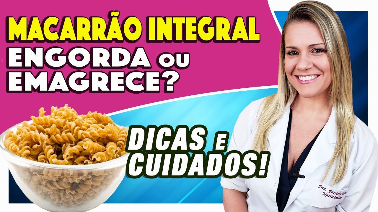 Macarrão Integral Engorda ou Emagrece? [DICAS e CUIDADOS]