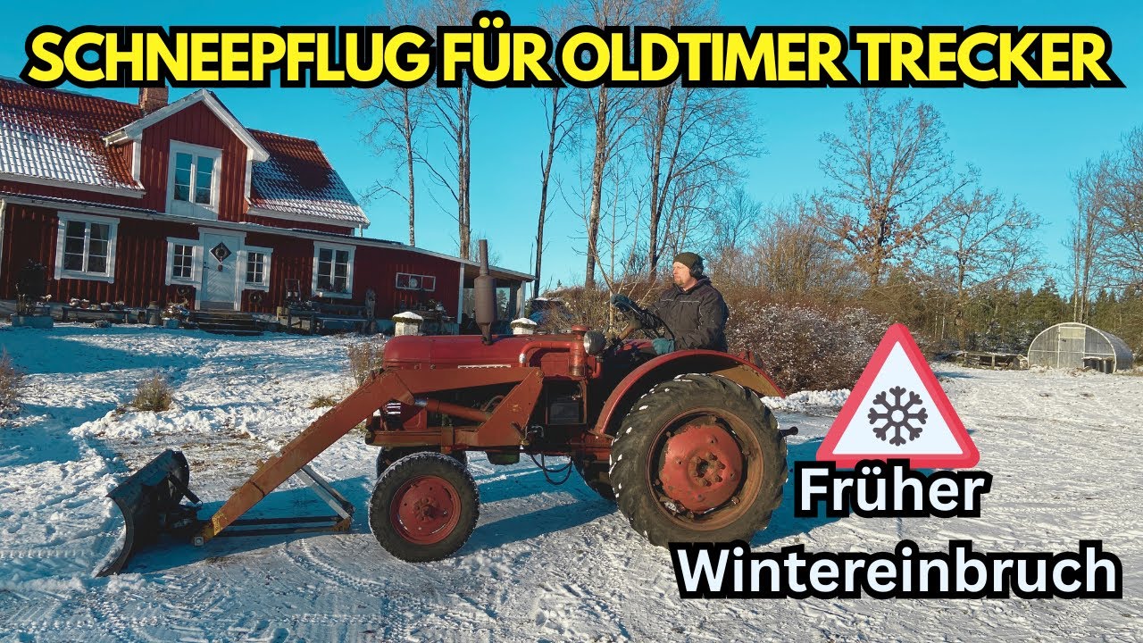 Schneepflug an den Frontlader von einem 72 Jahre alten Trecker bauen - früher Wintereinbruch...
