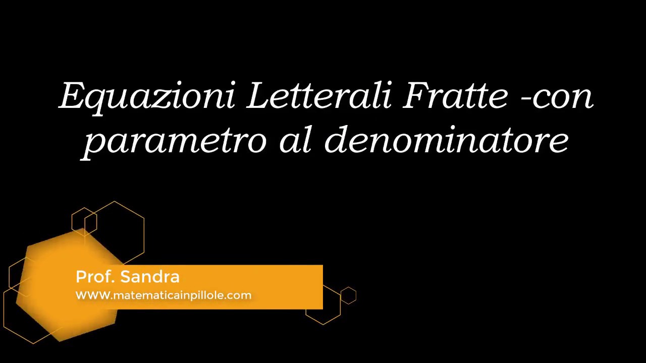 Equazioni Letterali Fratte con parametro al denominatore