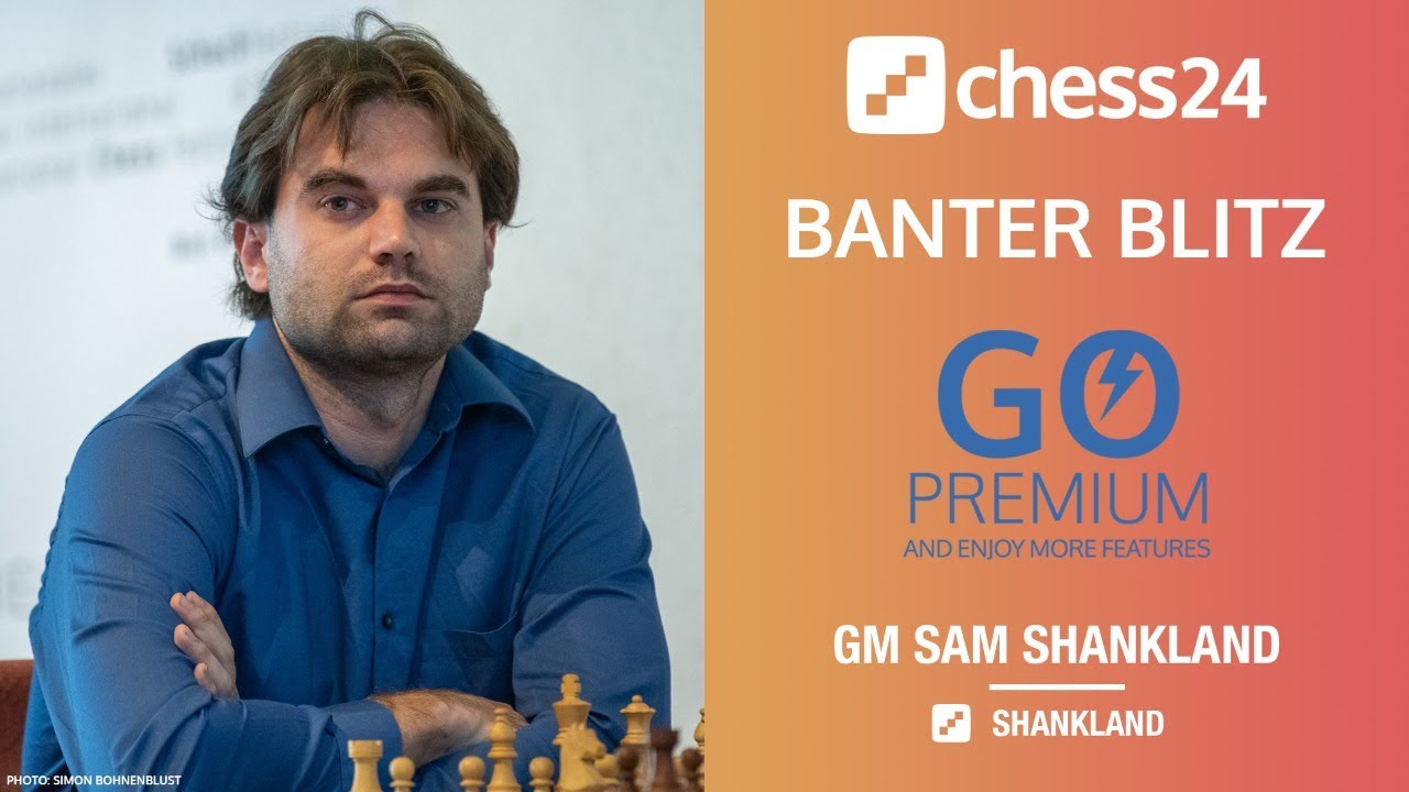 Banter Blitz with GM Sam Shankland (3)