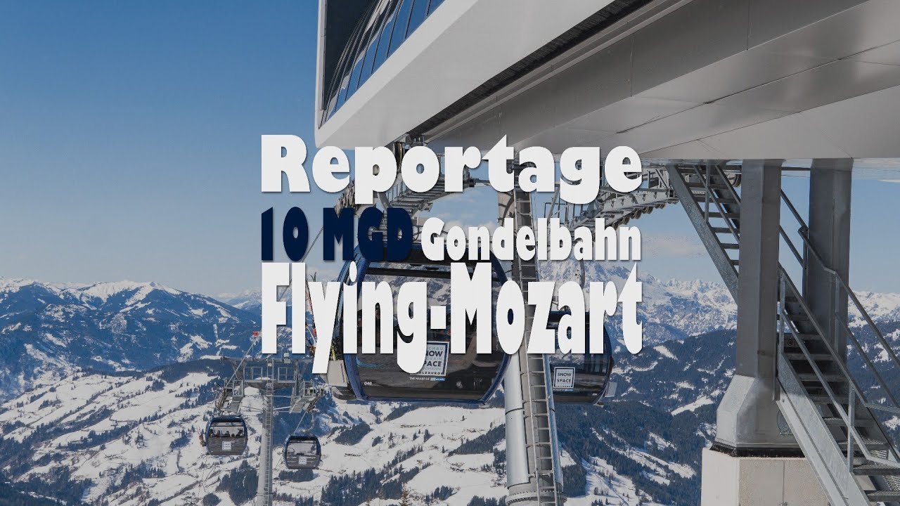 Gondelbahn Flying Mozart – ein technologischer Meilenstein im Seilbahnbau!