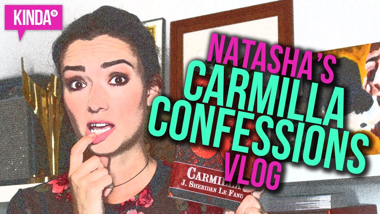 NATASHA MAKES A CONFESSION! | Carmilla Novella Reading | KindaTV