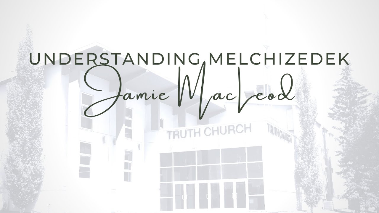 Understanding Melchizedek | Jamie Macleod | Genesis 14