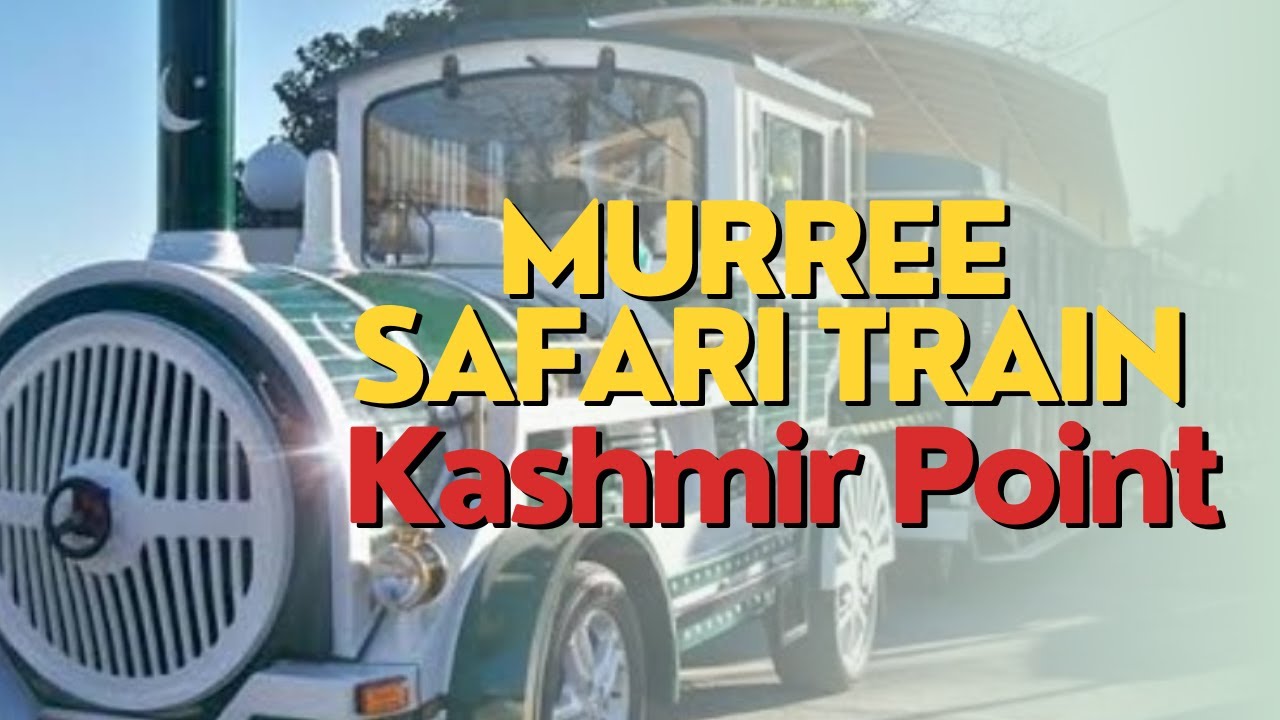 Murree Safari Train Kashmir Point | Kashmir Point | safari train ticket price | Top place in Murree