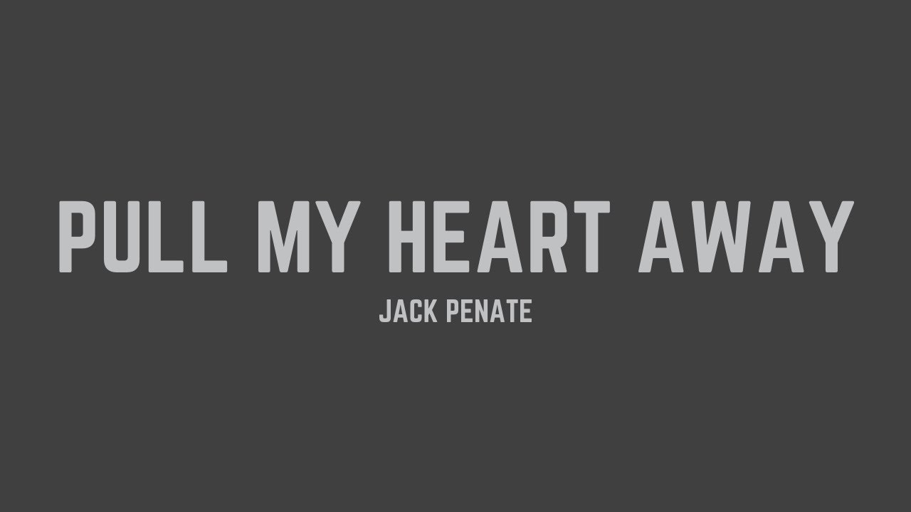 Jack Peñate - Pull My Heart Away (Lyrics)
