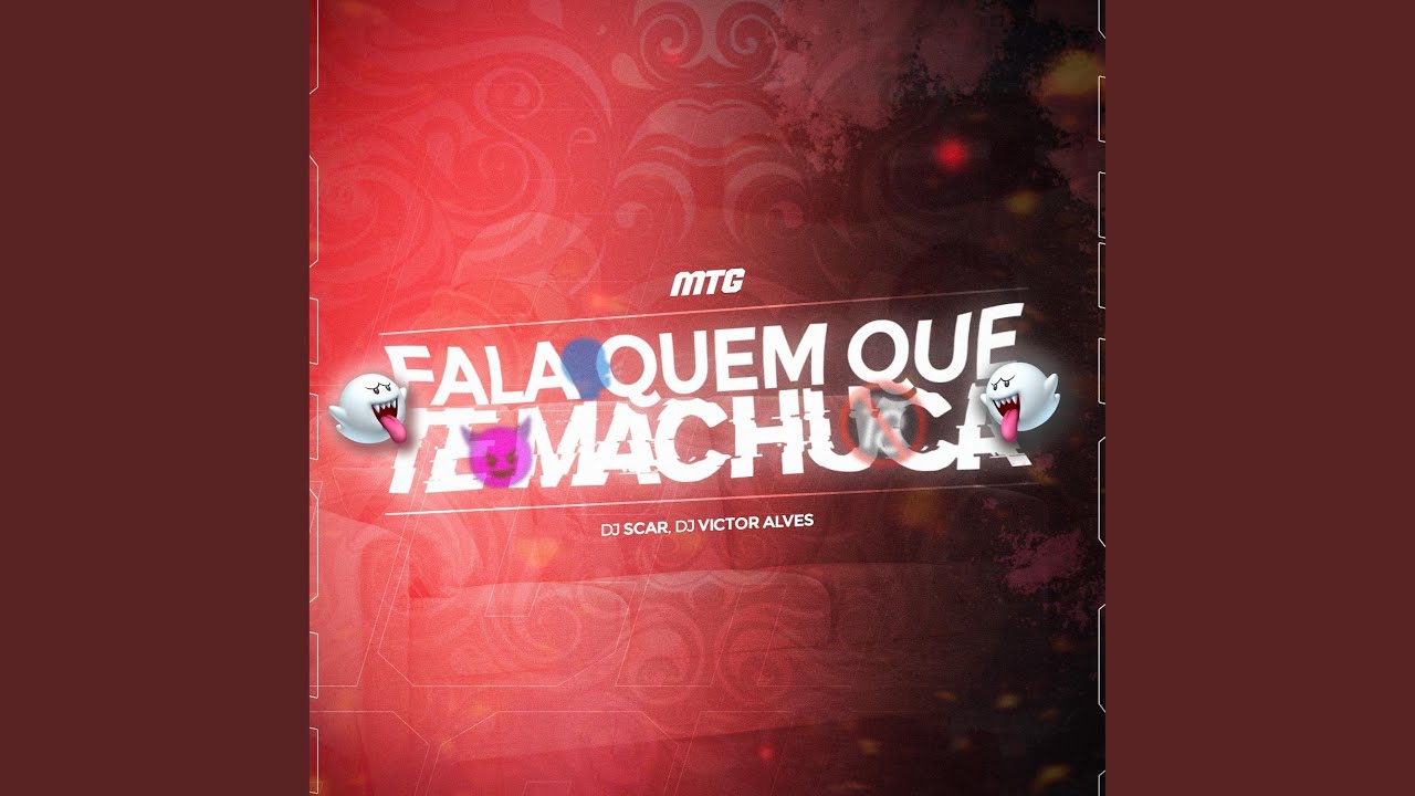 Mtg - Fala Quem que te Machuca