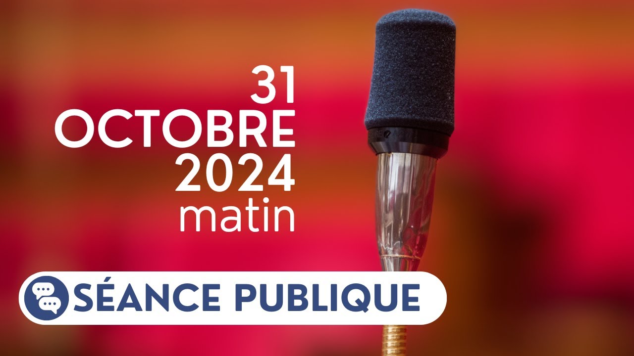 Séance publique du 31 octobre, matin