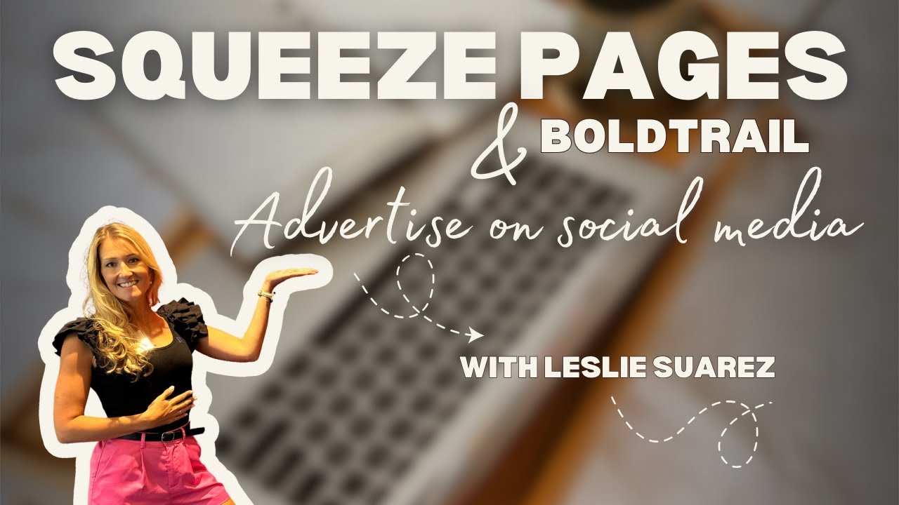 Boost Your Real Estate Business with Squeeze Pages in BoldTrail 📈