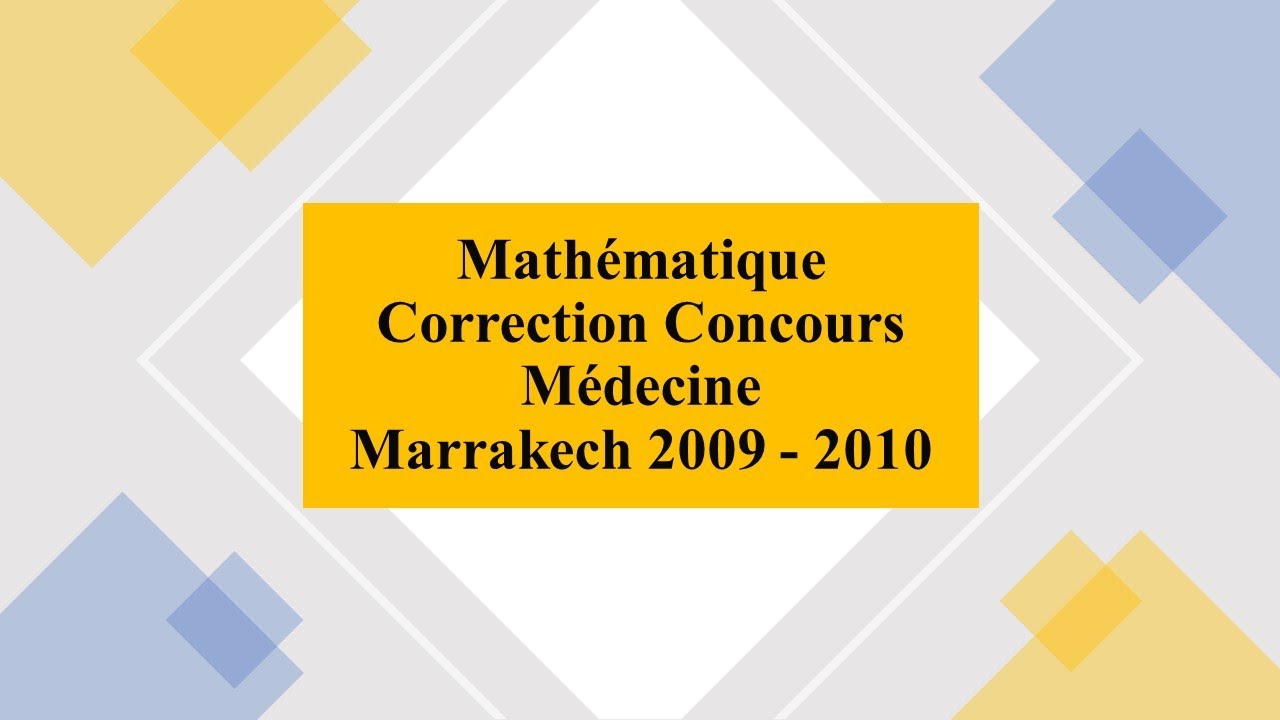 Correction Concours Médecine Marrakech 2009 - Math