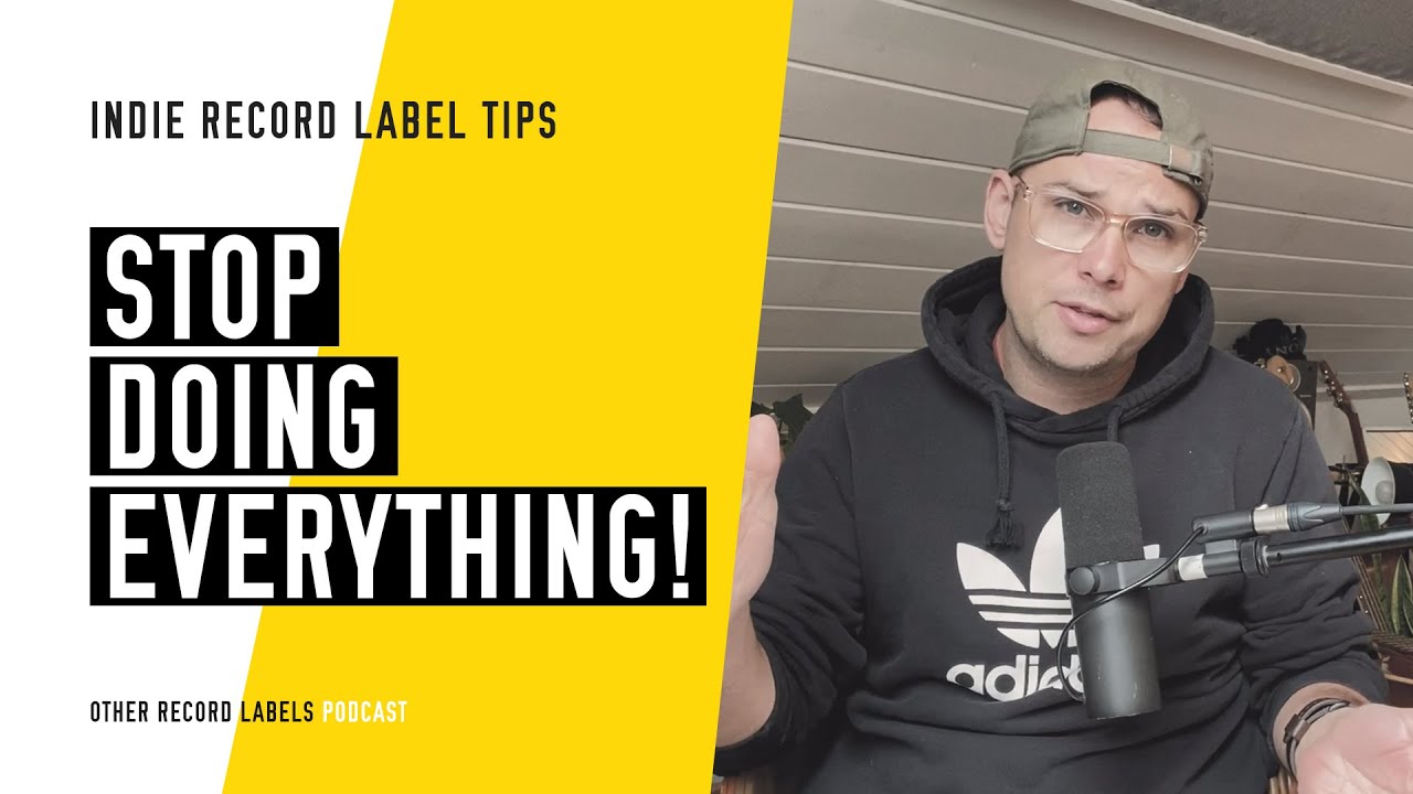 Stop Doing Everything! - (How to Run an Indie Record Label in 2023)