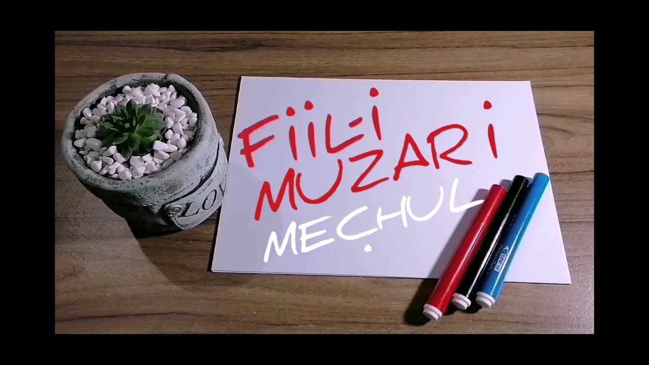 FİİLLER _7 (FİİL İ MUZARİ MEÇHUL) 7. DERS