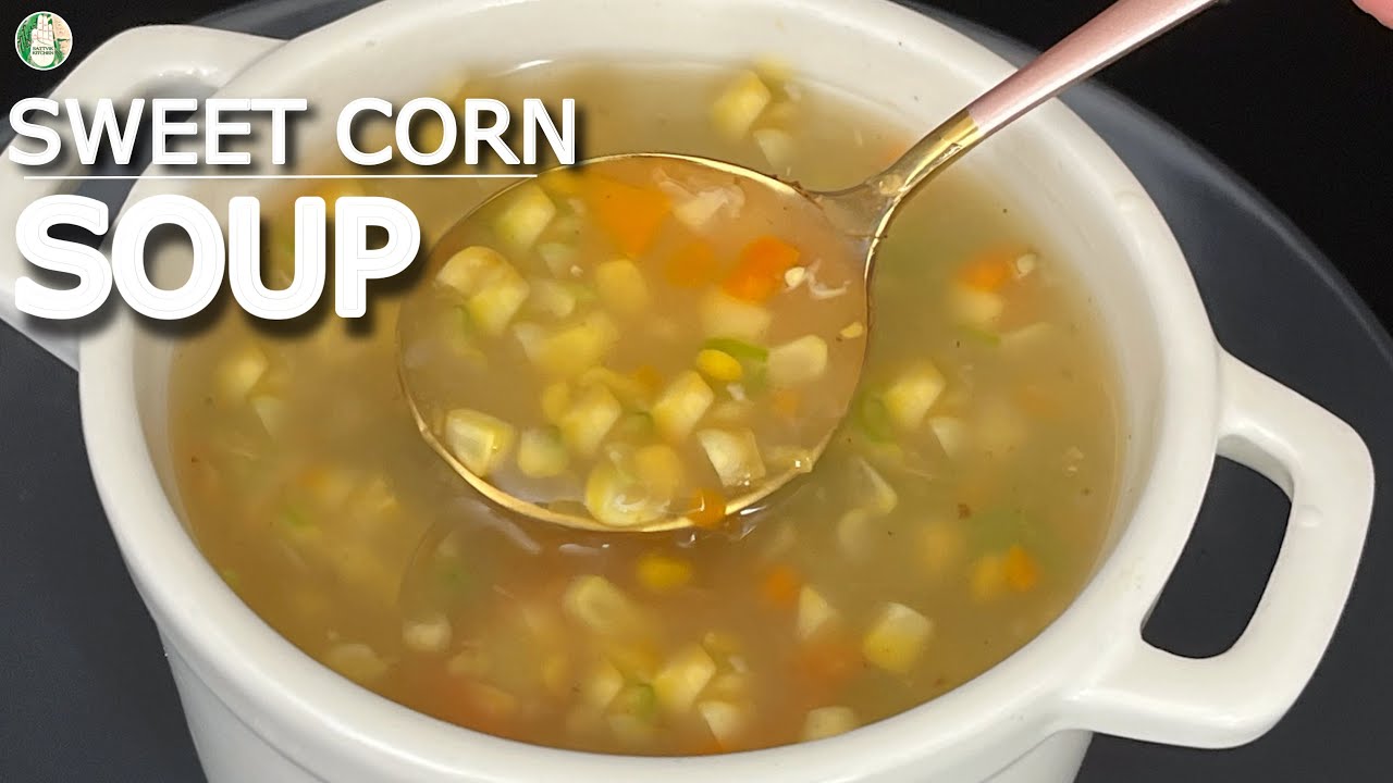 Sweet Corn Soup - No Onion No Garlic Soup | Winter Perfect Sweet Corn Veg Soup - Sattvik Kitchen