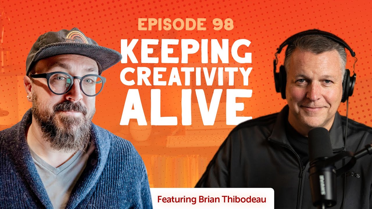 Keeping Creativity Alive ft. Brian Thibodeau | Brand Story Ep. 98