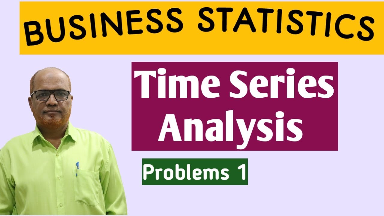Business Statistics 2 I Time Series Analysis I Problems I Part 1 I Khans Commerce Tutorial I