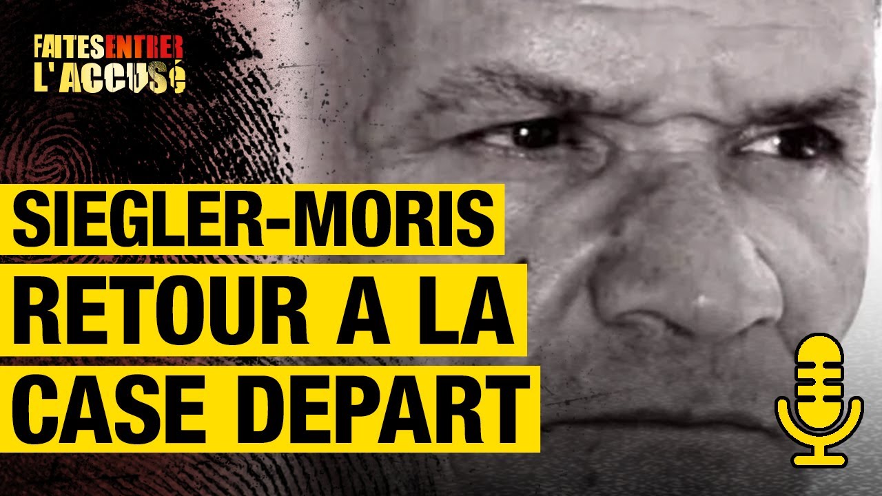 Siegler - Moris, Retour à la Case Départ - Faites entrer l'accusé PODCAST