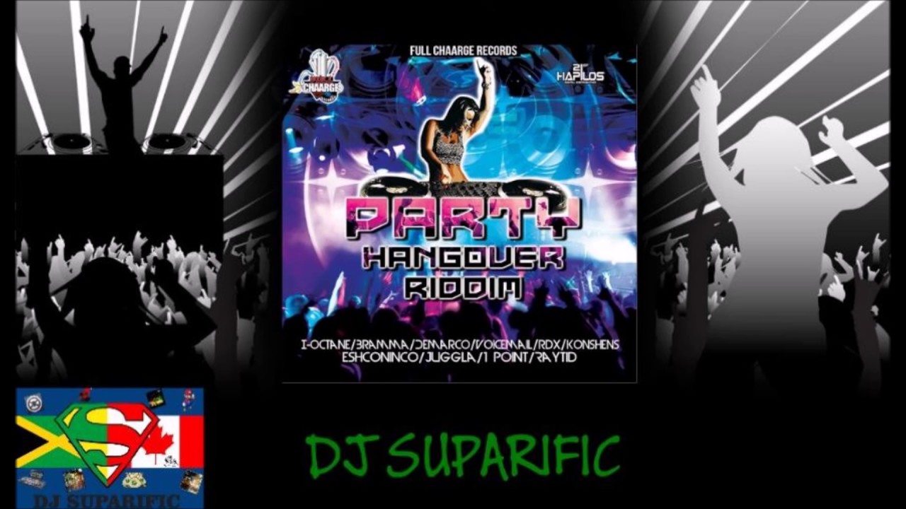 PARTY HANGOVER RIDDIM MIX FT. VYBZ KARTEL, DEMARCO, KONSHENS & MORE (DJ SUPARIFIC)