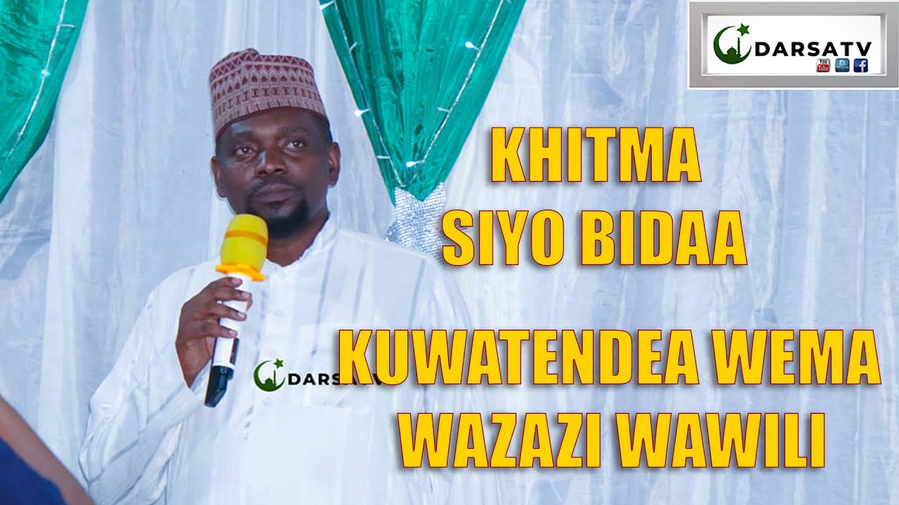 Khitma [Hauli] Siyo Bidaa / Hauli Au Khitma Ni Nini/ Kwa Nini Hauri Au Khitma /Sheikh Walid Alhad