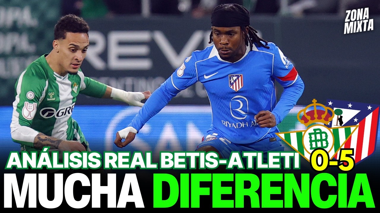 REAL BETIS 0-5 ATLÉTICO DE MADRID | MUCHA DIFERENCIA | Videopodcast de Zona Mixta