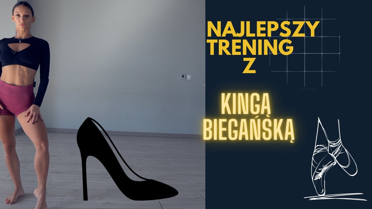 TRENING WZMACNIAJĄCY - HIGH HEELS/TECHNIKA- Kinga Biegańska