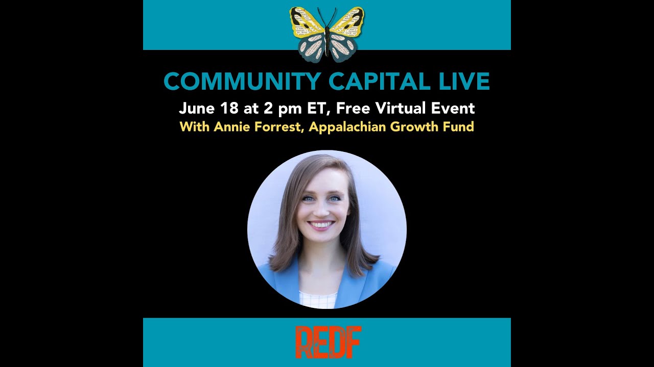 Community Capital Live: Annie Forrest of Appalachian Growth Fund
