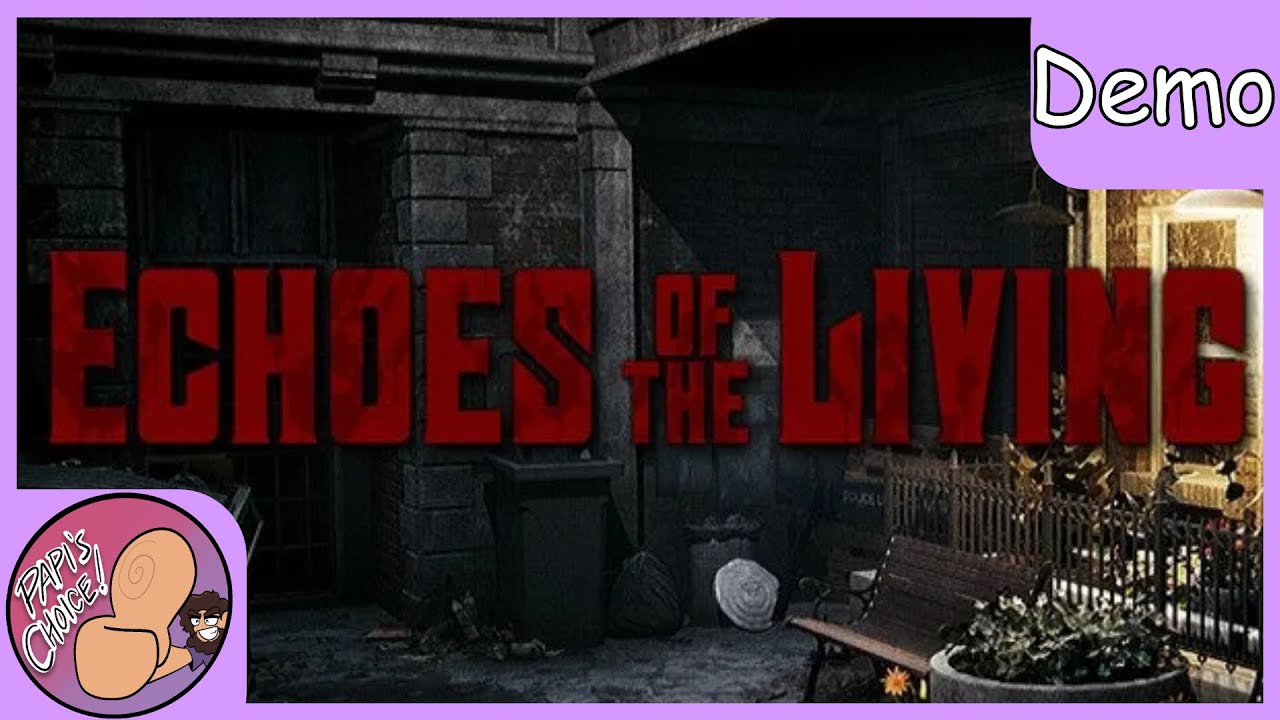 Echoes of the Living Demo | Matt Checks Out... | 10-13-2023