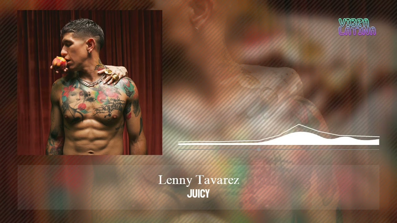 JUICY - Lenny Tavarez