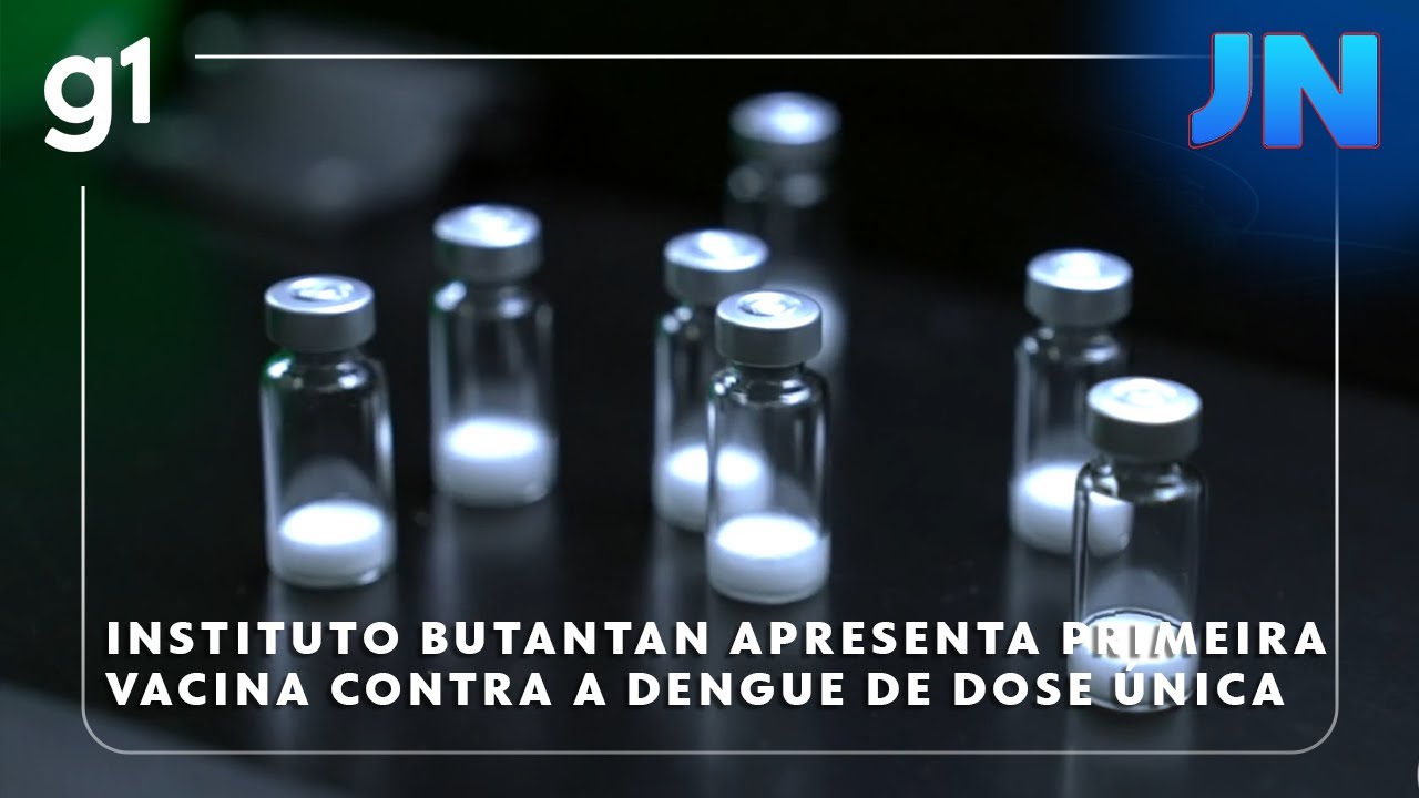 Jornal Nacional: Instituto Butantan apresenta primeira vacina contra a dengue de dose &uacute;nica