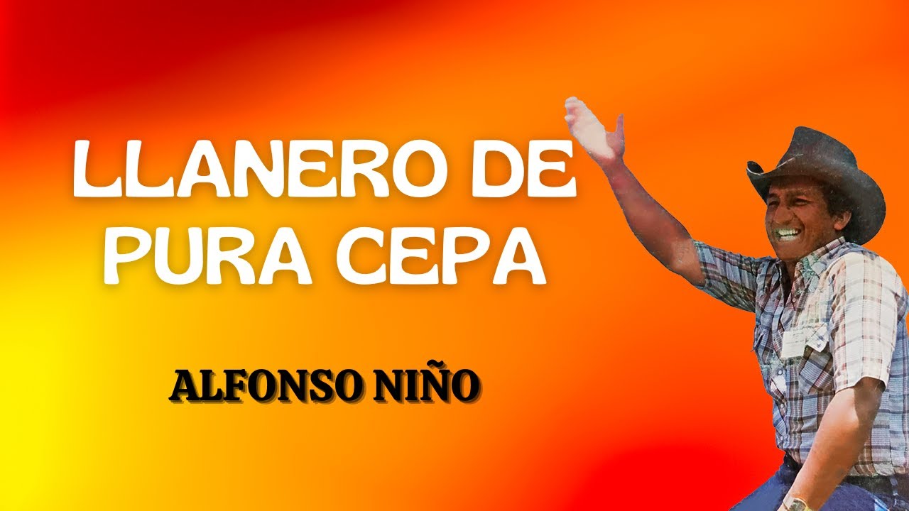 Llanero De Pura Cepa - Alfonso Niño 