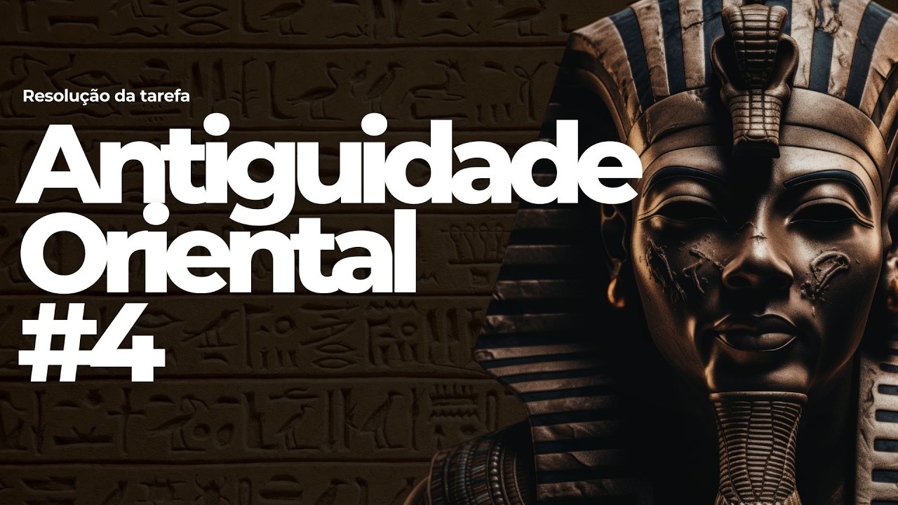 Antiguidade Oriental #4 - Resolução da Tarefa