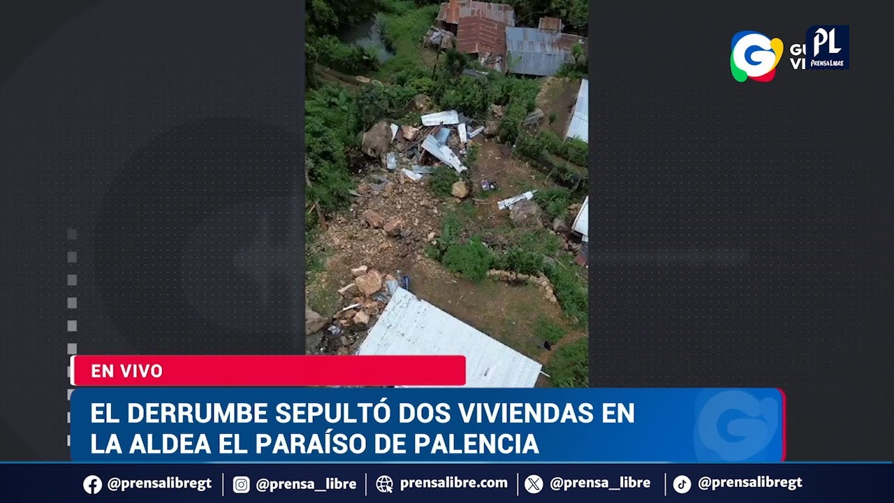 Derrumbe sepulta dos viviendas en la aldea El Paraíso en el municipio de Palencia
