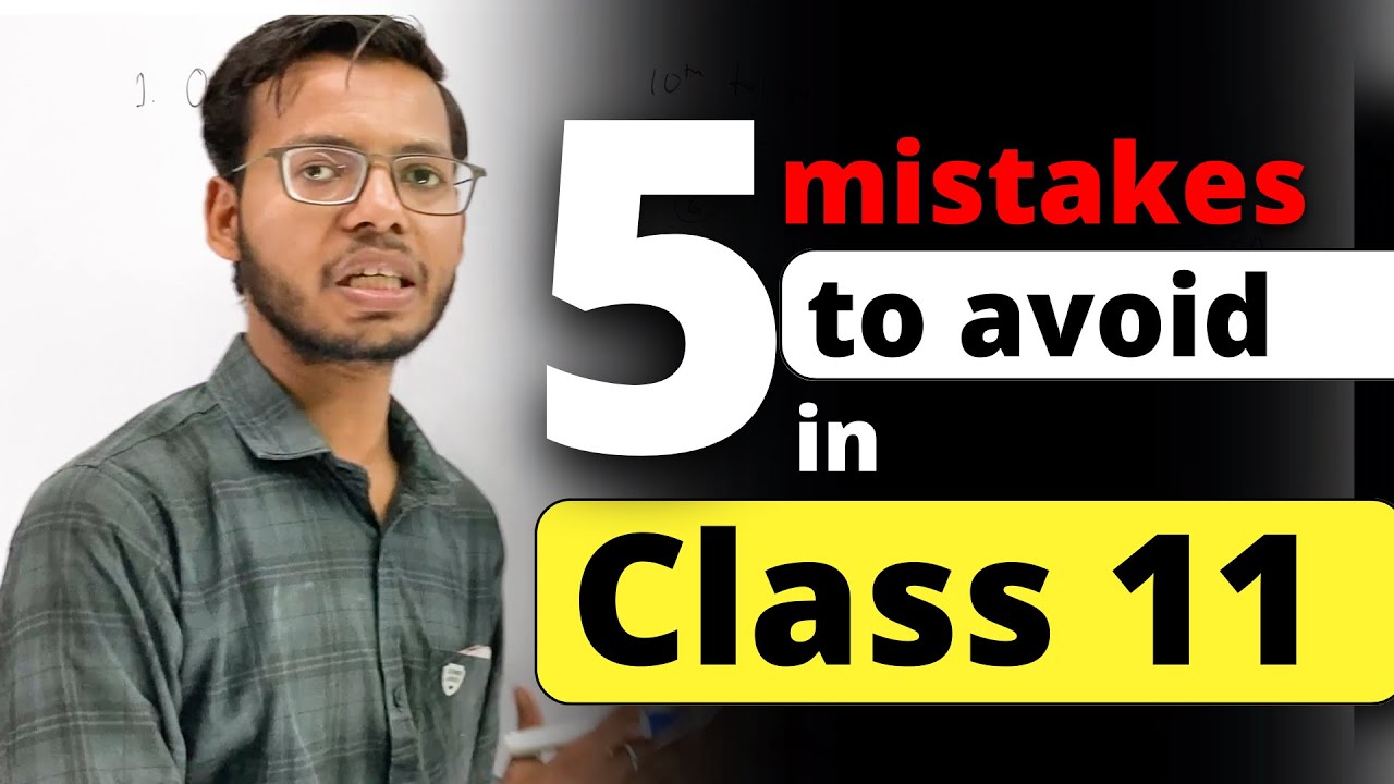 5 Mistakes to Avoid in Class 11 | Must Watch | in Hindi