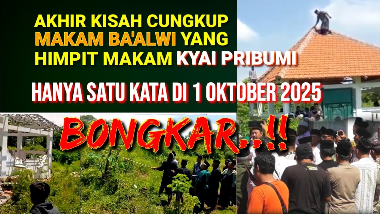 Di Hari Kesaktian Pancasila Warga Kompak B0NGK4R Cungkup Makam Ba'Alwi yg Himpit Makam Kyai Pribumi