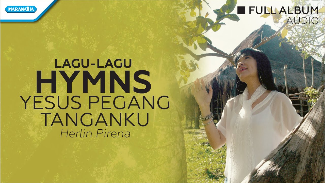 Lagu Lagu HYMNS - Herlin Pirena (Audio full album)