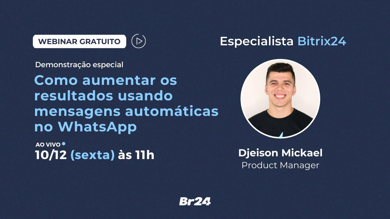 [Webinar Bitrix24] API WhatsApp: Como enviar mensagens automáticas pela etapa do pipeline