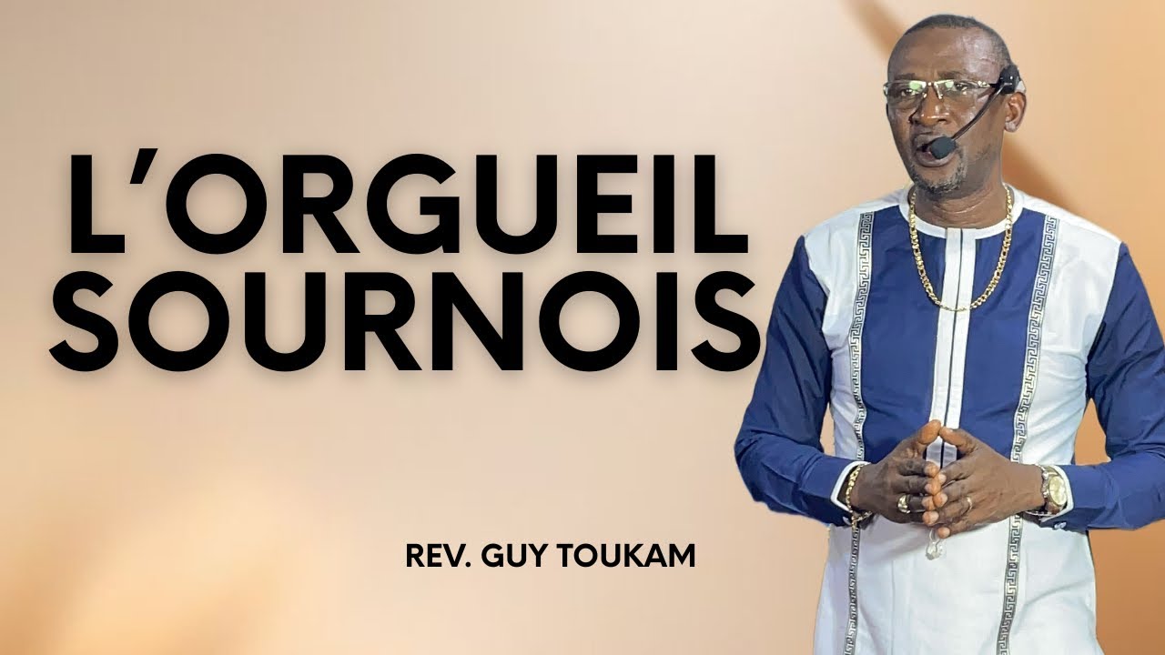 L’orgueil sournois - Rév Guy TOUKAM 