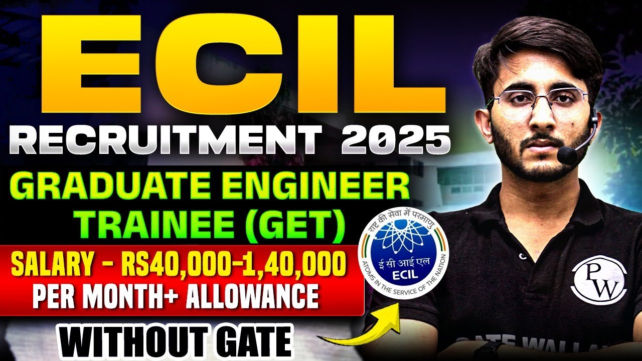 ECIL Recruitment 2025 | Graduate Engineer Trainee (GET) | Without GATE | Detailed Notification Out
