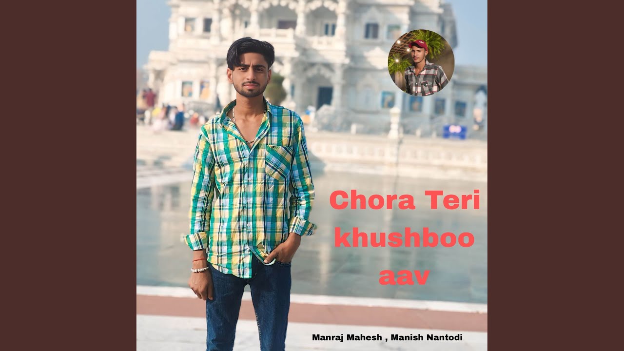 Chora Teri khushboo aav