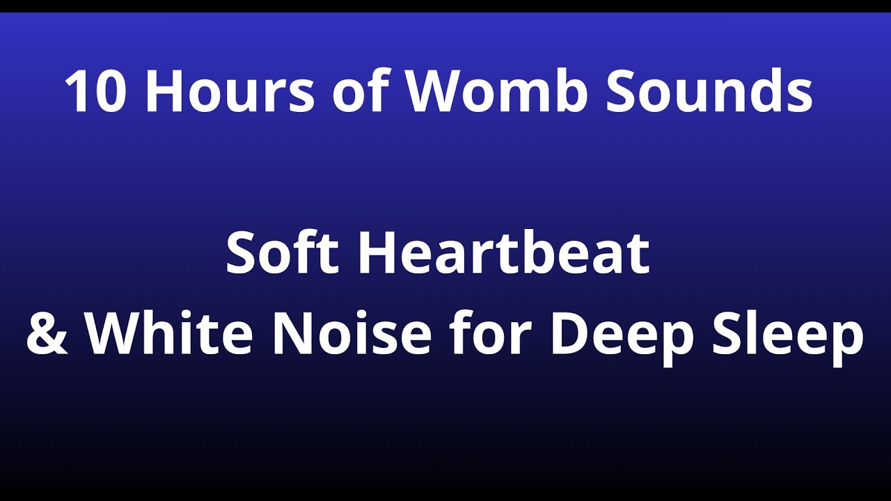 10 Hours of Womb Sounds | Soft Heartbeat & White Noise for Deep Sleep