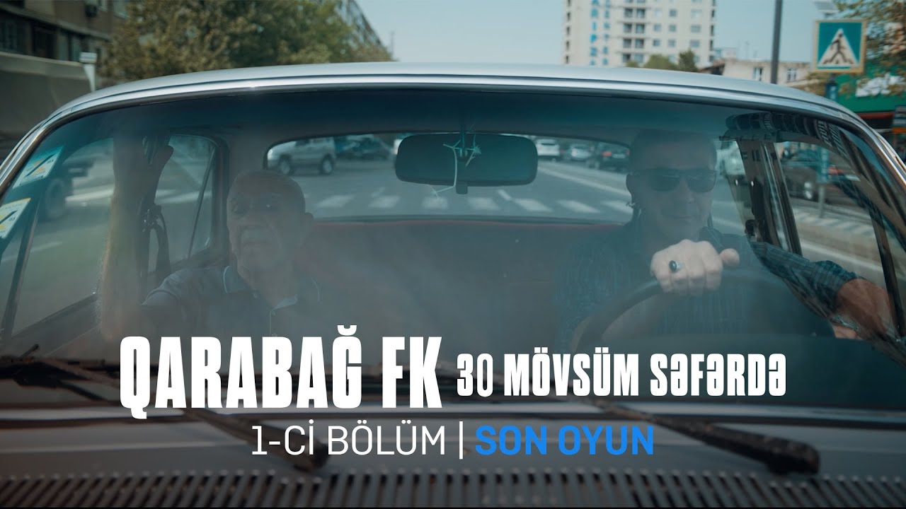 “Qarabağ FK – 30 mövsüm səfərdə” | 1-ci bölüm | Bakı Media Mərkəzi