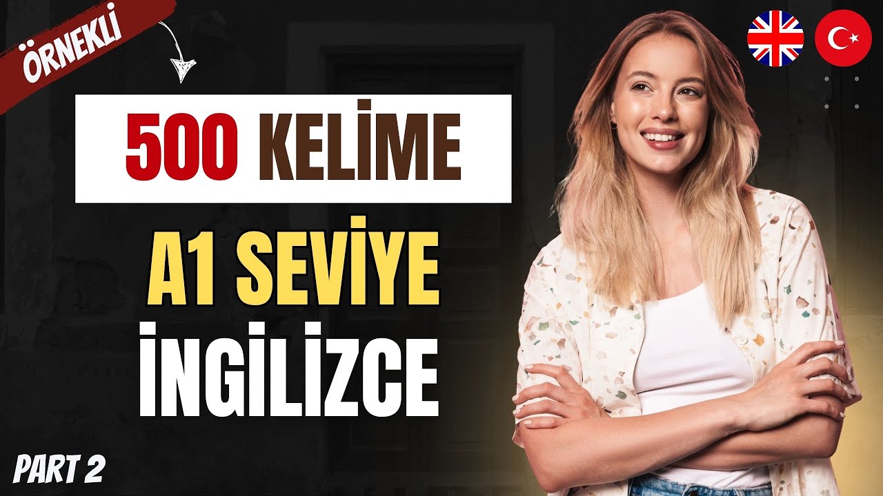 A1 Seviye 500 Kelime (Part 2) | İngilizceyi Gerçekten Anlamaya Başla