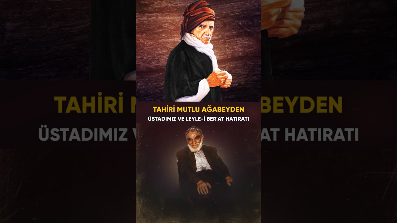 Tahiri Mutlu Abiden &Uuml;stadımız ve Leyle-i Berat Hatıratı