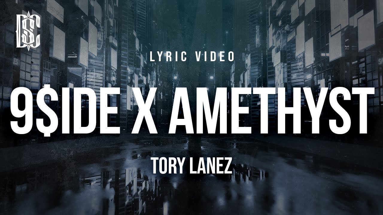 Tory Lanez - 9$IDE x Amethyst | Lyrics